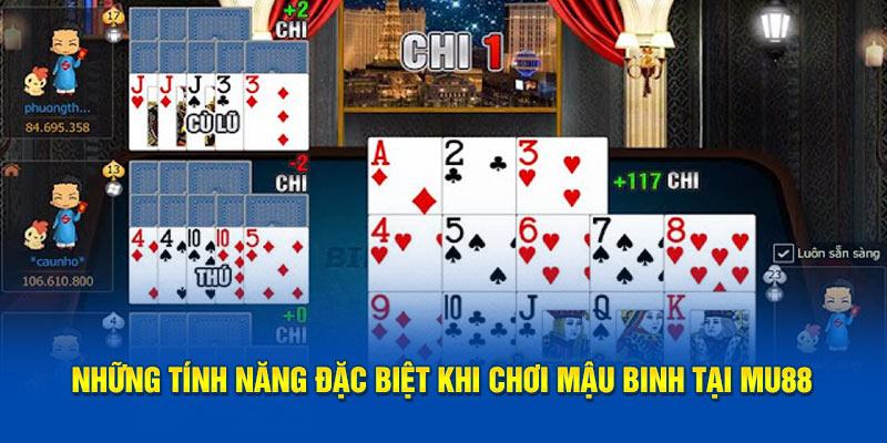 Những tính năng đặc biệt khi chơi mậu binh tại MU88